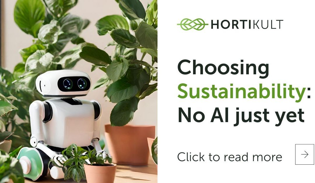 Choosing Sustainability: Our Decision on AI & Plant Provenance